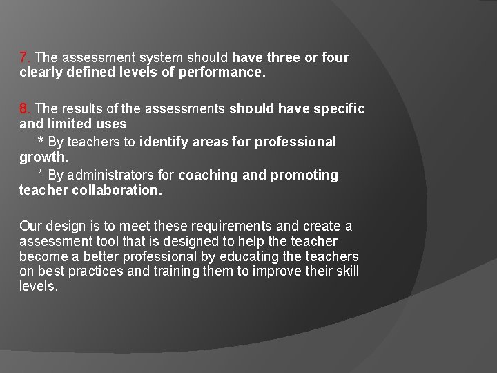 7. The assessment system should have three or four clearly defined levels of performance.