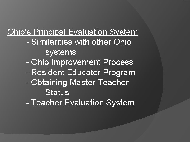 Ohio's Principal Evaluation System - Similarities with other Ohio systems - Ohio Improvement Process