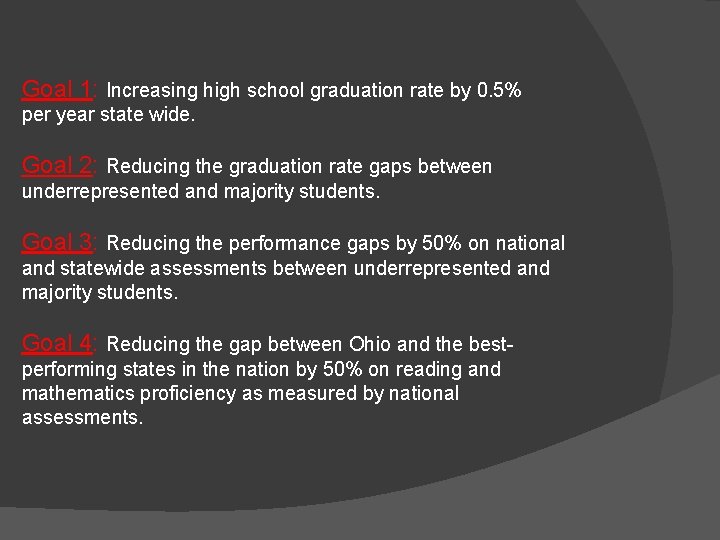 Goal 1: Increasing high school graduation rate by 0. 5% per year state wide.