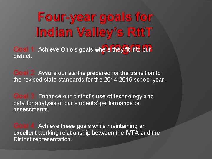 Four-year goals for Indian Valley’s Rtt. T Goal 1: Achieve Ohio’s goals where they