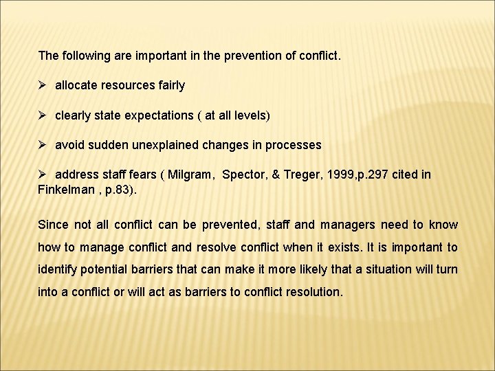 The following are important in the prevention of conflict. Ø allocate resources fairly Ø