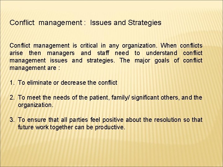 Conflict management : Issues and Strategies Conflict management is critical in any organization. When