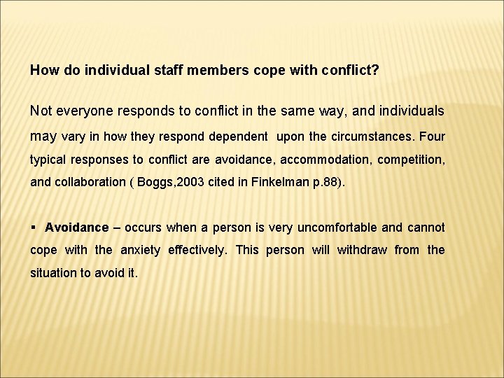 How do individual staff members cope with conflict? Not everyone responds to conflict in