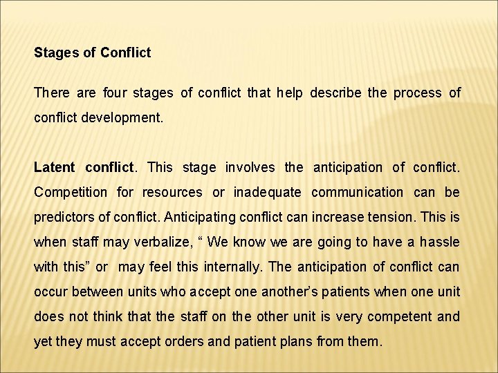 Stages of Conflict There are four stages of conflict that help describe the process