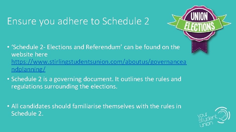 Ensure you adhere to Schedule 2 • ‘Schedule 2 - Elections and Referendum’ can