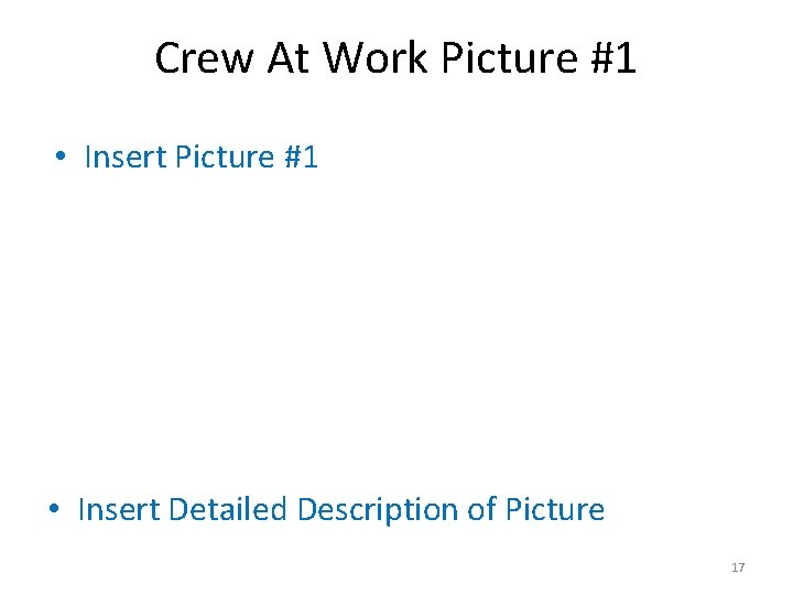 Crew At Work Picture #1 • Insert Picture #1 • Insert Detailed Description of