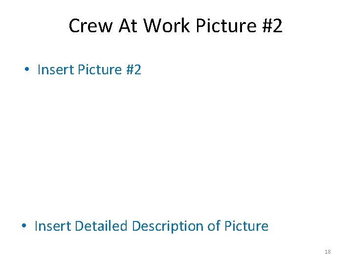 Crew At Work Picture #2 • Insert Picture #2 • Insert Detailed Description of