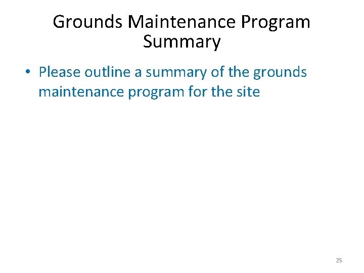 Grounds Maintenance Program Summary • Please outline a summary of the grounds maintenance program