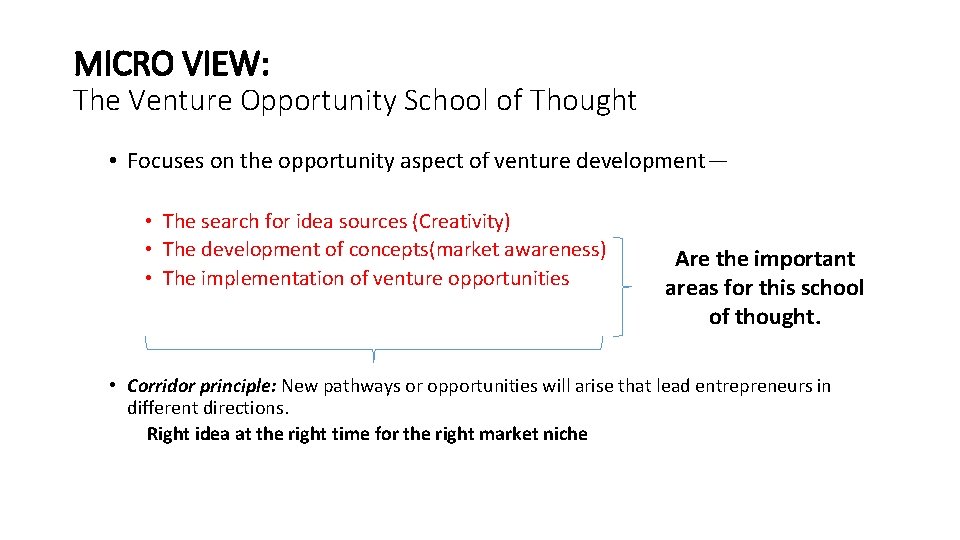 MICRO VIEW: The Venture Opportunity School of Thought • Focuses on the opportunity aspect