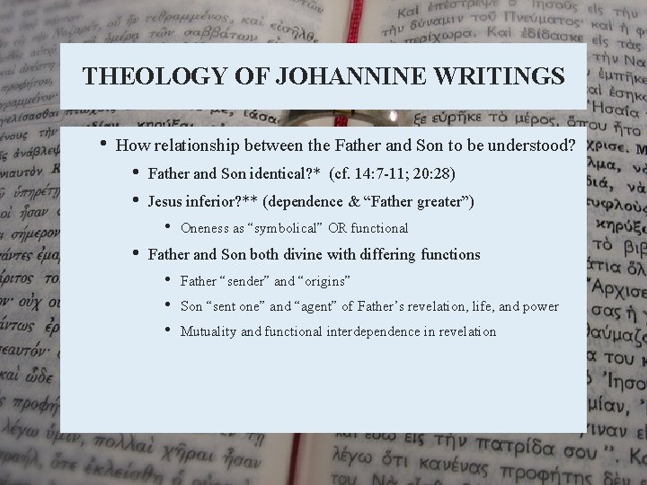 THEOLOGY OF JOHANNINE WRITINGS • How relationship between the Father and Son to be