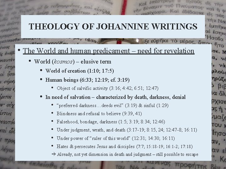 THEOLOGY OF JOHANNINE WRITINGS • The World and human predicament – need for revelation