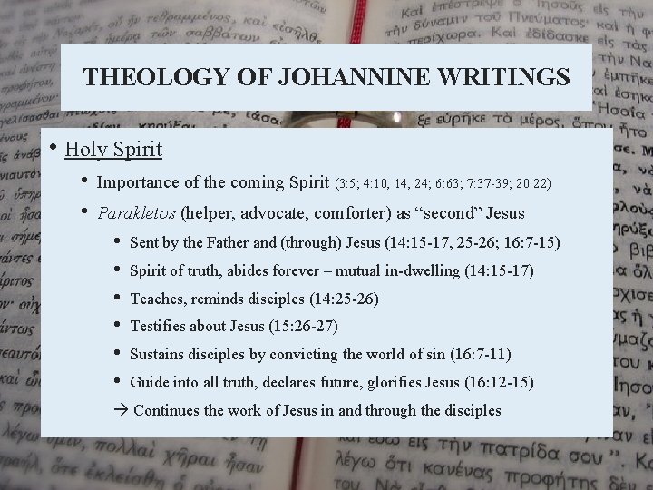 THEOLOGY OF JOHANNINE WRITINGS • Holy Spirit • • Importance of the coming Spirit