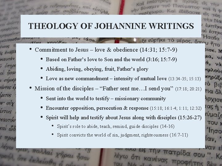 THEOLOGY OF JOHANNINE WRITINGS • Commitment to Jesus – love & obedience (14: 31;