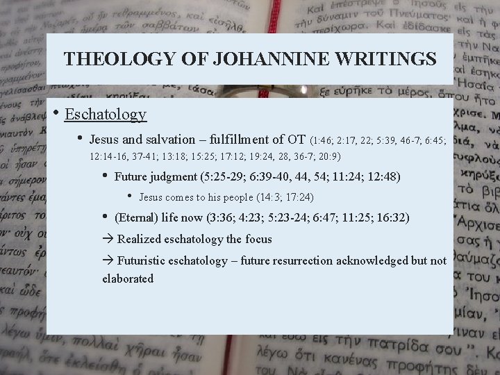 THEOLOGY OF JOHANNINE WRITINGS • Eschatology • Jesus and salvation – fulfillment of OT