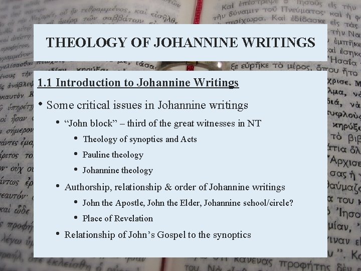 THEOLOGY OF JOHANNINE WRITINGS 1. 1 Introduction to Johannine Writings • Some critical issues