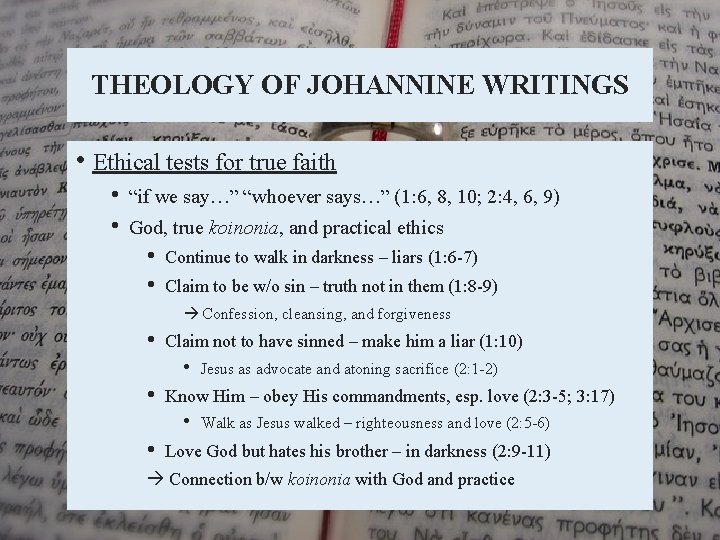 THEOLOGY OF JOHANNINE WRITINGS • Ethical tests for true faith • • “if we