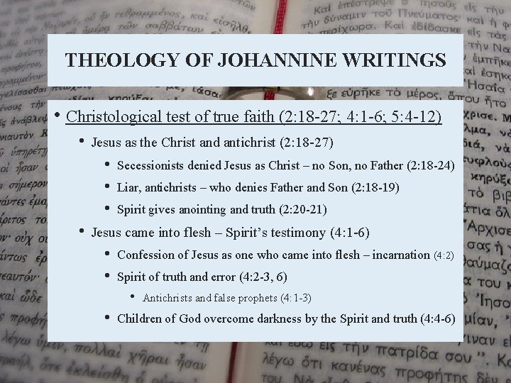 THEOLOGY OF JOHANNINE WRITINGS • Christological test of true faith (2: 18 -27; 4: