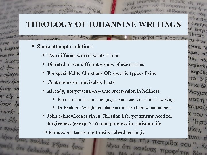 THEOLOGY OF JOHANNINE WRITINGS • Some attempts solutions • • • Two different writers