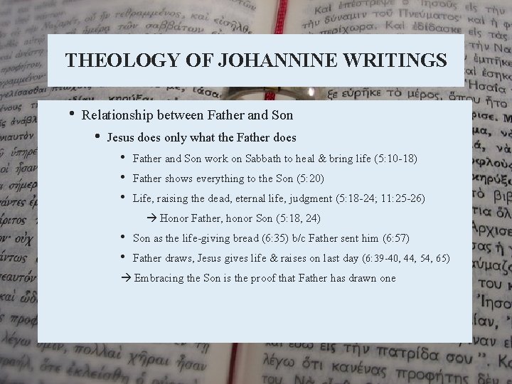 THEOLOGY OF JOHANNINE WRITINGS • Relationship between Father and Son • Jesus does only