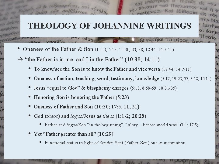THEOLOGY OF JOHANNINE WRITINGS • Oneness of the Father & Son (1: 1 -3;