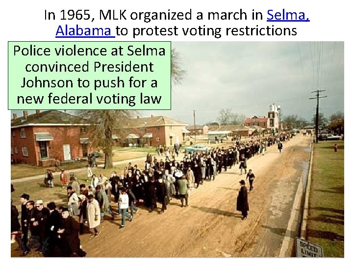 In 1965, MLK organized a march in Selma, Alabama to protest voting restrictions Police