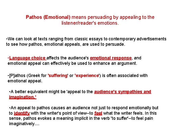 Pathos (Emotional) means persuading by appealing to the listener/reader's emotions. • We can look Pathos (Emotional) means persuading by appealing to the listener/reader's emotions. • We can look