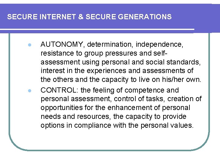 SECURE INTERNET & SECURE GENERATIONS l l AUTONOMY, determination, independence, resistance to group pressures