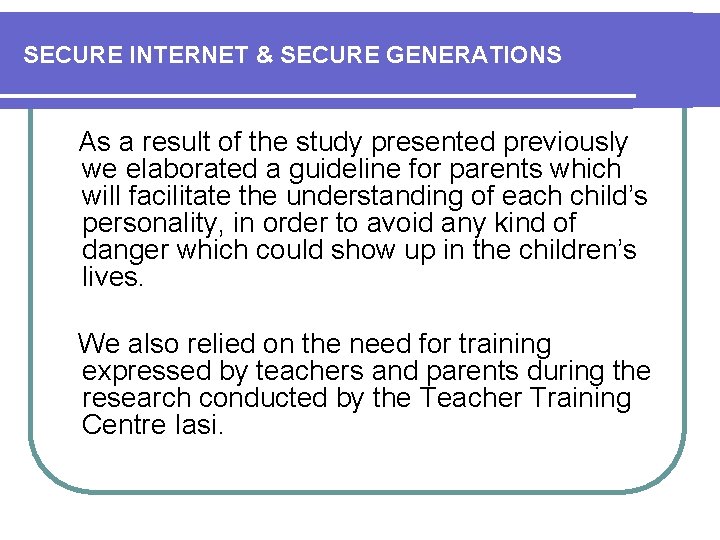 SECURE INTERNET & SECURE GENERATIONS As a result of the study presented previously we