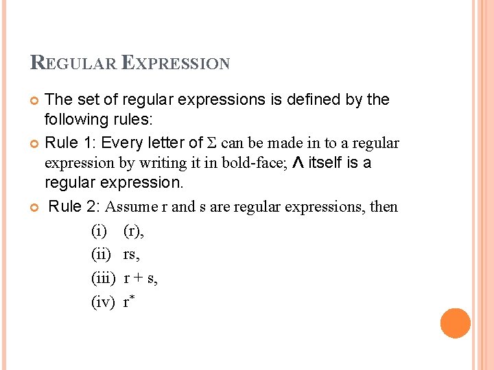 REGULAR EXPRESSION The set of regular expressions is defined by the following rules: Rule