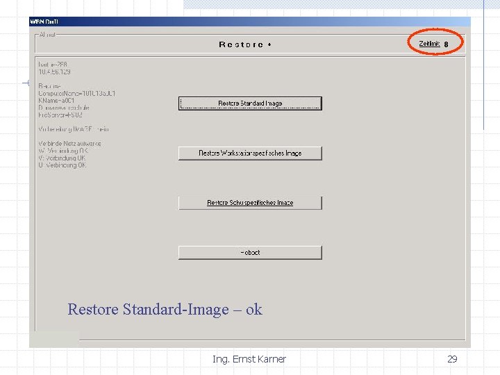 Restore ok Standard WS Sch Restore Standard-Image – ok Ing. Ernst Karner 29 