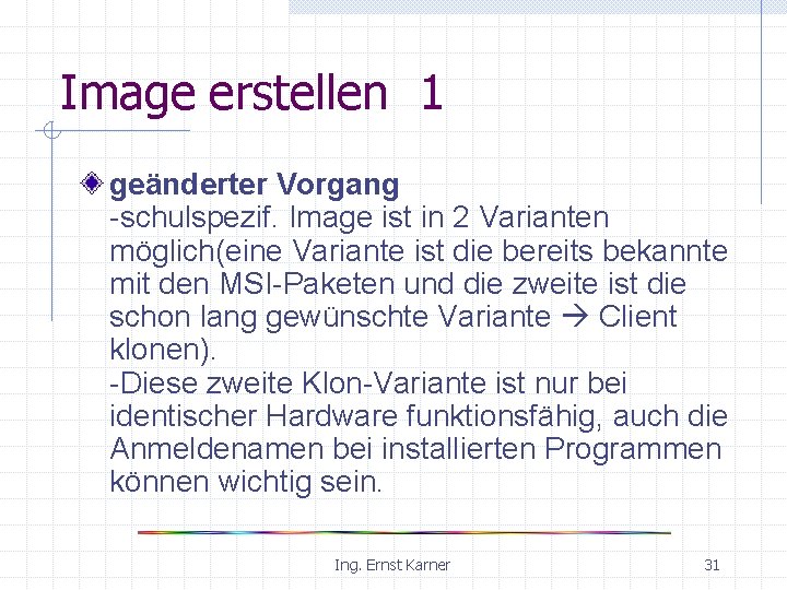 Image erstellen 1 geänderter Vorgang -schulspezif. Image ist in 2 Varianten möglich(eine Variante ist