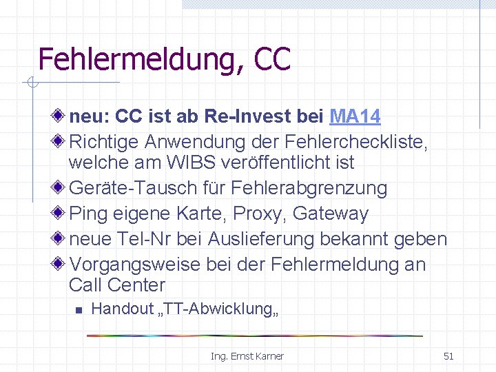 Fehlermeldung, CC neu: CC ist ab Re-Invest bei MA 14 Richtige Anwendung der Fehlercheckliste,