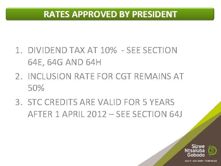 RATES APPROVED BY PRESIDENT 1. DIVIDEND TAX AT 10% - SEE SECTION 64 E,