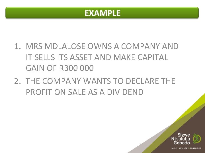 EXAMPLE 1. MRS MDLALOSE OWNS A COMPANY AND IT SELLS ITS ASSET AND MAKE