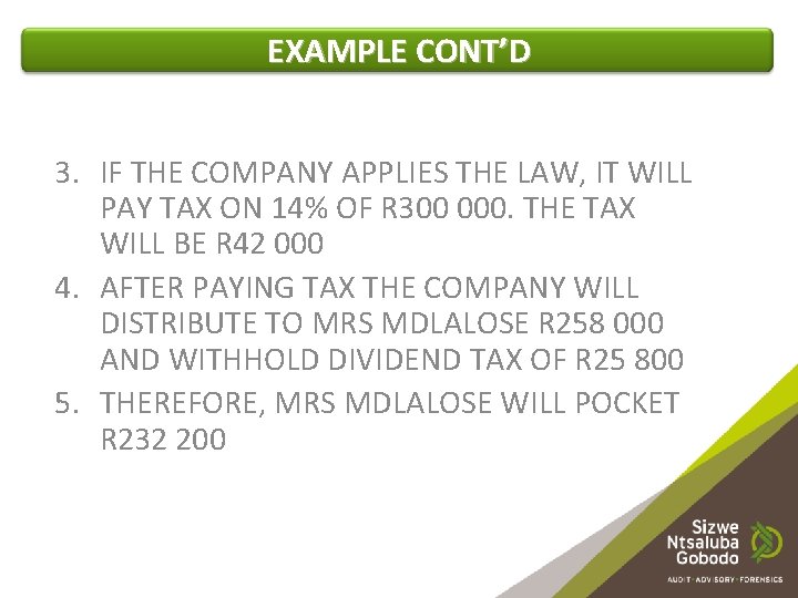 EXAMPLE CONT’D 3. IF THE COMPANY APPLIES THE LAW, IT WILL PAY TAX ON