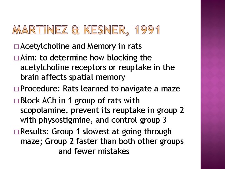 � Acetylcholine and Memory in rats � Aim: to determine how blocking the acetylcholine