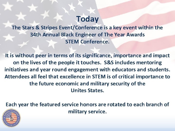 Today The Stars & Stripes Event/Conference is a key event within the 34 th