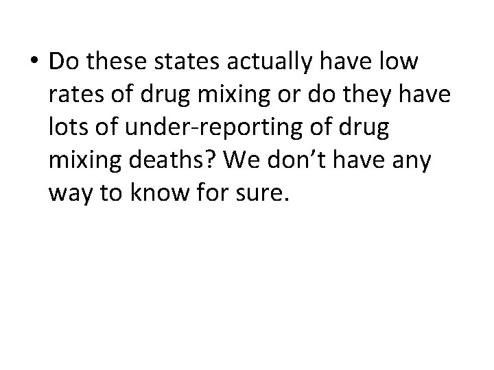  • Do these states actually have low rates of drug mixing or do