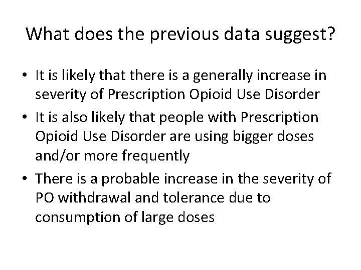 What does the previous data suggest? • It is likely that there is a