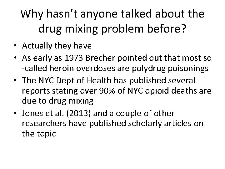 Why hasn’t anyone talked about the drug mixing problem before? • Actually they have