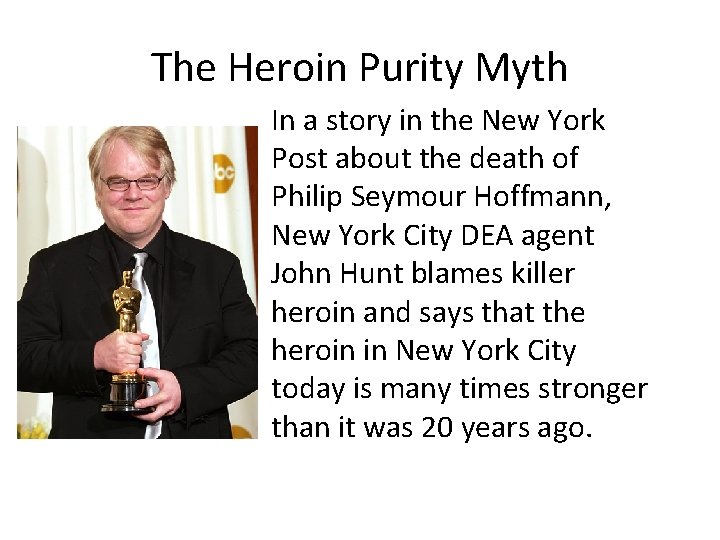 The Heroin Purity Myth In a story in the New York Post about the