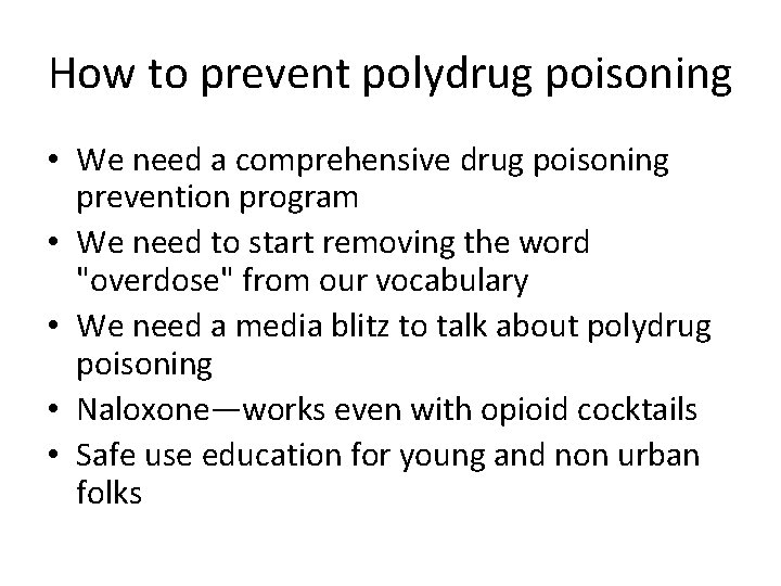 How to prevent polydrug poisoning • We need a comprehensive drug poisoning prevention program