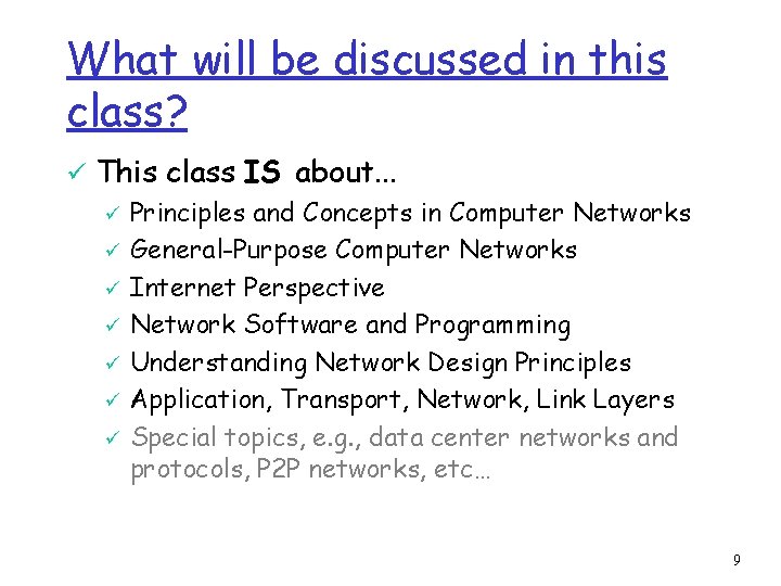 What will be discussed in this class? ü This class IS about. . .