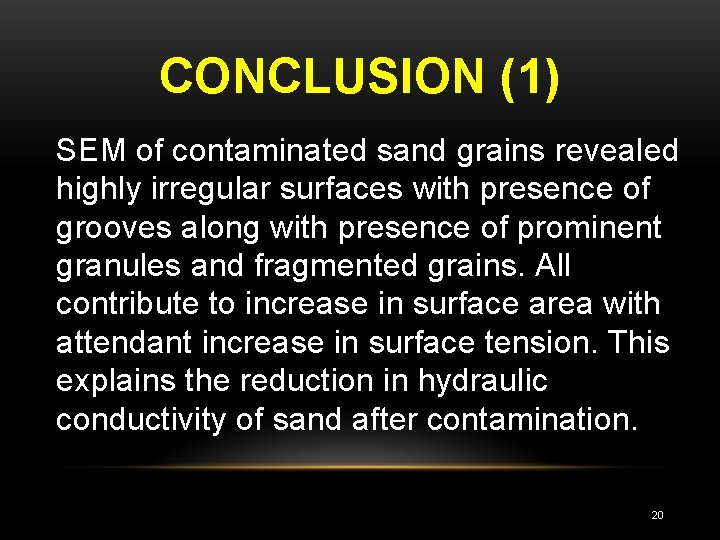 CONCLUSION (1) SEM of contaminated sand grains revealed highly irregular surfaces with presence of