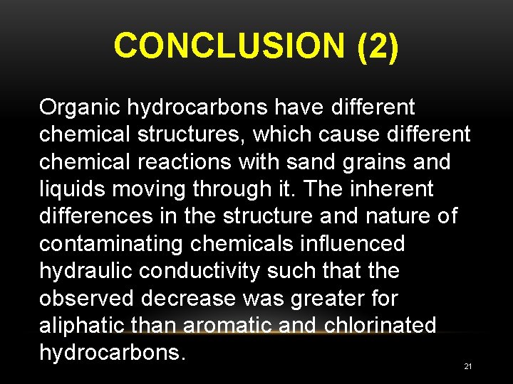 CONCLUSION (2) Organic hydrocarbons have different chemical structures, which cause different chemical reactions with