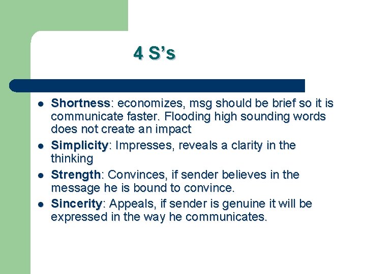 4 S’s l l Shortness: economizes, msg should be brief so it is communicate