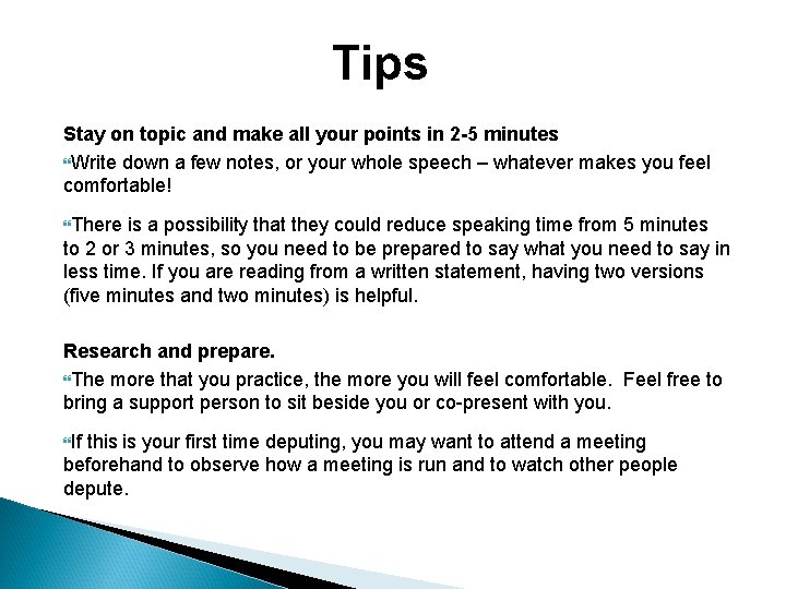 Tips Stay on topic and make all your points in 2 -5 minutes Write