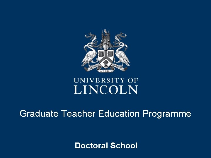 Graduate Teacher Education Programme Doctoral School 