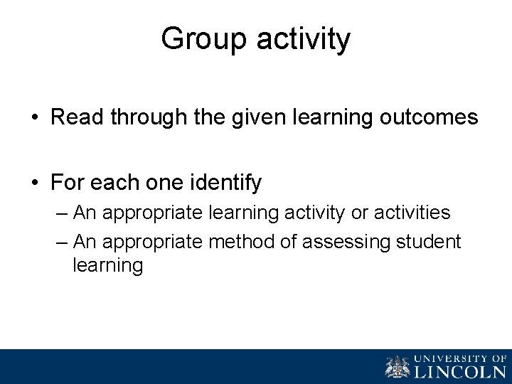 Group activity • Read through the given learning outcomes • For each one identify