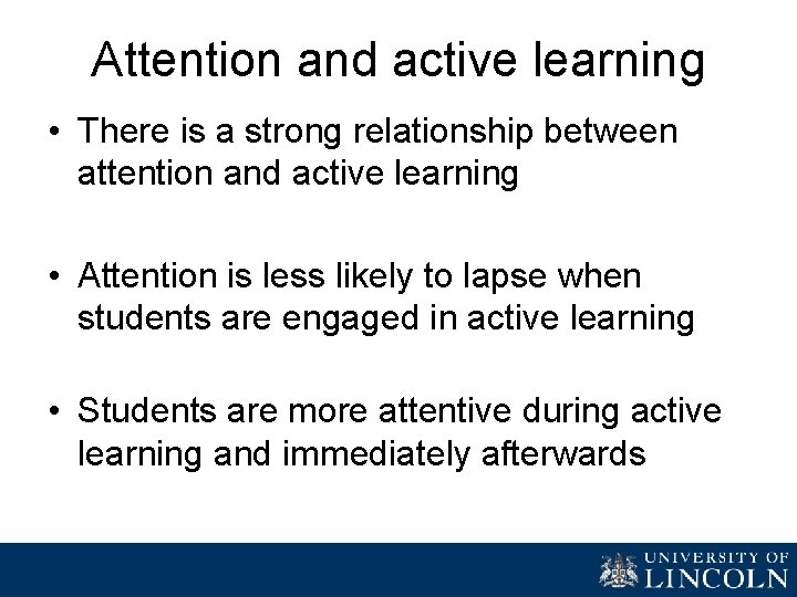 Attention and active learning • There is a strong relationship between attention and active